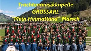 quotMein Heimatlandquot  Trachtenmusikkapelle Grossarl [upl. by Odlanier]