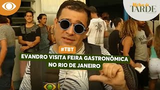 TBT Evandro visita feira gastronômica do Rio de Janeiro [upl. by Ifar]