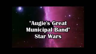 Star Wars  quotAugies Great Municipal Bandquot [upl. by Yeslehc]