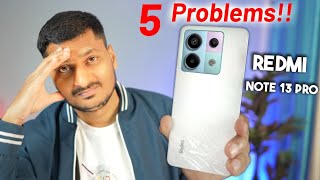 TOP 5 Major Problems of REDMI NOTE 13 PRO Costly as hell🥵 [upl. by Arreis]