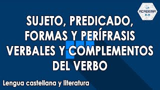 Sujeto predicado formas y perífrasis verbales y complementos del verbo Lengua [upl. by Stanwinn]