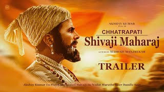 Chhatrapati Shivaji Maharaj  Official Trailer 2022  Akshay Kumar  Mahesh Manjrekar FanMade [upl. by Adelaida]