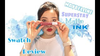 MAYBELLINE SUPERSTAY MATTE INK REVIEW amp SWATCH l Đăng Vi Nguyễn [upl. by Landy164]