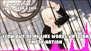 Nightcore  From a cage lyrics Envoi [upl. by Rilda383]