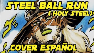 Jojos Bizarre Adventure Steel Ball Run OPENING  Holy Steel   【Cover Español Latino】ABETO [upl. by Elleinaj]