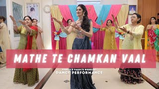 Mathe Te Chamkan Vaal  Indian Wedding Dance Performance [upl. by Rus618]