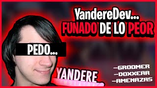 YANDEREDEV ES FUNADO DE LO PEOR [upl. by Dolora]