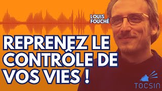 Les conseils de Louis Fouché pour reprendre le pouvoir sur vos vies [upl. by Airdnahc]