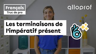 Truc de pro — Les terminaisons de limpératif présent  Français  Alloprof [upl. by Vokay]