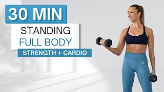 30 min STANDING FULL BODY WORKOUT  Strength  Cardio  No Jumping  With Dumbbells  Without [upl. by Yeliw]