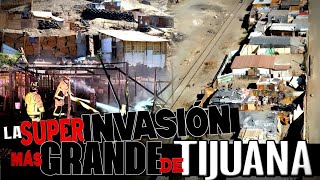 Así es LA SUPER INVASIÓN MÁS GRANDE DE TIJUANA en VILLA DEL CAMPO  Es tierra de nadie DOCUMENTAL [upl. by Matthew969]