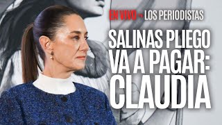 EnVivo ¬ LosPeriodistas ¬ Salinas Pliego va a pagar Claudia Sheinbaum [upl. by Asselim752]