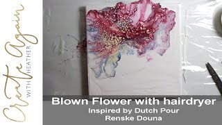 Fluidart Bloom with blow dryer inspired by Rinske Douna Dutch Pour [upl. by Cristen]