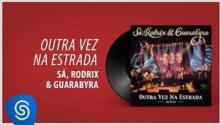 CD COMPLETO Sá Rodrix amp Guarabyra  Outra Vez Na Estrada Áudio Oficial [upl. by Ilak772]