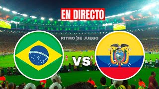 🔴BRASIL vs ECUADOR en VIVO  ELIMINATORIAS SUDAMERICANAS FECHA 7 [upl. by Odilia]