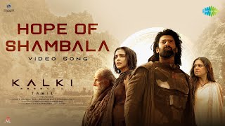 Hope of Shambala Tamil  Kalki 2898 AD  Prabhas  Shobana  Deepika  Santhosh Narayanan [upl. by Britte]