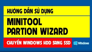 Hướng dẫn chuyển win từ HDD sang ổ SSD bằng MiniTool Partion Wizard [upl. by Ardel]