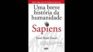 Sapiens Uma breve história da humanidade  Yuval Noah Harari audiobook completo [upl. by Eecats]