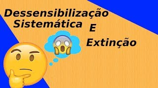 Extinção contracondicionamento e dessensibilização sistemática [upl. by Eikcir]