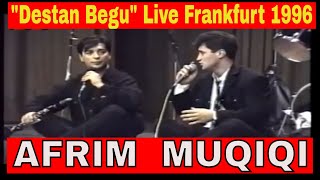 Afrim Muqiqi  Destan Begu Live Koncert Frankfurt 1996 [upl. by Ahsenav]