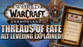 FAST 5060 Shadowlands Alt Leveling  quotThreads of Fatequot EXPLAINED  Shadowlands [upl. by Dorraj]