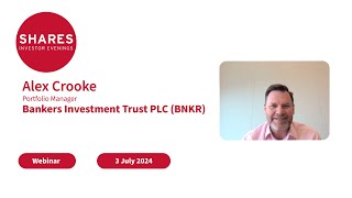 Bankers Investment Trust PLC BNKR  Alex Crooke Portfolio Manager [upl. by Ayvid]