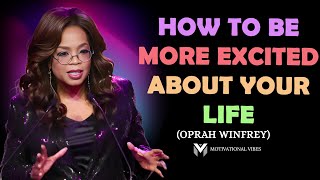 How to Be More Excited About Your Life  Oprah Winfrey  Motivational Vibes  Motivation video [upl. by Baniaz]