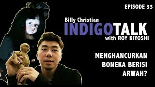 IndigoTalk 33 Menghancurkan Boneka Berisi Arwah [upl. by Elleina]