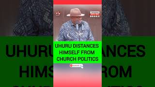 UHURU DISTANCES HIMSELF FROM CHURCH POLITICS uhuru ruto azimio raila citizentvlive gachagua [upl. by Idisahc]