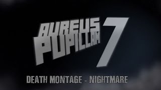 Aureus Pupillam Season 7  Death Montage  Nightmare [upl. by Aihsoj]