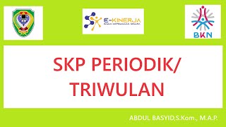 PENGINPUTAN DAN PENILAIAN SKP PERIODIKTRIWULAN [upl. by Judd]