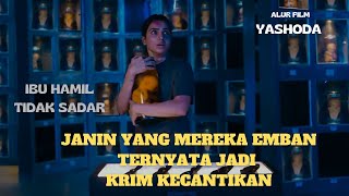 Ketika Janin Manusia di Jadikan Krim Kecantikan I Alur Film Yashoda [upl. by Ratcliffe]