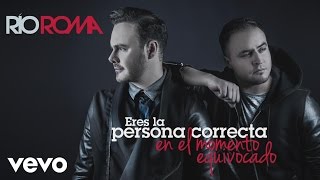 Río Roma  Eres la Persona Correcta en el Momento Equivocado Cover Audio [upl. by Noet]