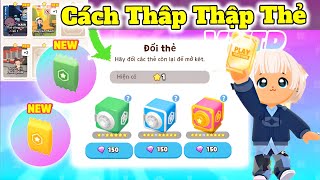 Play Together 6 Cách Thu Thập amp Đổi Thẻ Thẻ Nhận Nhiều KC [upl. by Akenal94]