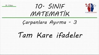 10 SINIF MATEMATİK  ÇARPANLARA AYIRMA 3  TAM KARE İFADELER [upl. by Nollat]