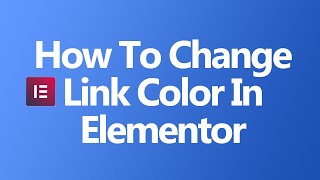 How To Change WordPress Link Color From Elementor Page Builder Plugin [upl. by Debi]