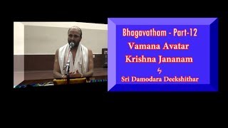 Vamana Avataram  Krishna Jananam Part12  வாமன அவதாரம்  Sri Danodara Deekshithar [upl. by Mas]