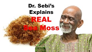 Dr Sebi Explains REAL Sea Moss [upl. by Ydnyc]