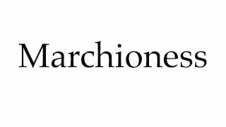 How to Pronounce Marchioness [upl. by Rosecan]