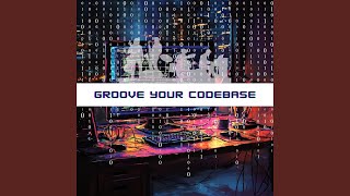 Groove Your Codebase [upl. by Ainolloppa]