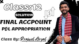 FINAL ACCOUNT  PampL APPROPRIATION SOLUTION OF Class 12 [upl. by Chane895]