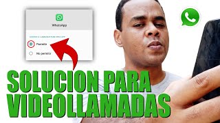 SOLUCION SI NO TE SALEN LAS LLAMADAS Y VIDEOLLAMADAS DE WhatsApp [upl. by Notse]