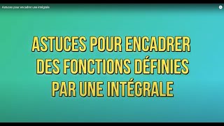 Astuces pour encadrer une intégrale [upl. by Wakefield264]