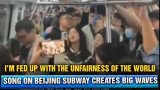 Im fed up with the unfairness of the worldquot Song in Beijing subway at dawn resonates with people [upl. by Tyrrell]