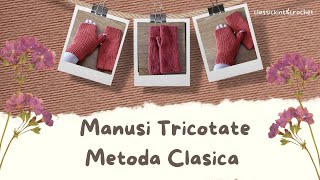 Manusi Tricotate Metoda Clasica [upl. by Enenaj]