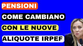 🔴PENSIONI 👉 COME CAMBIANO CON LE NUOVE ALIQUOTE IRPEF [upl. by Pete]