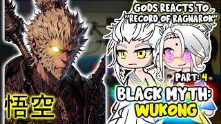 Gods  Record of Ragnarok  react to Wukong Part 4  Black Myth Wukong   Gacha Club React [upl. by Hsak]