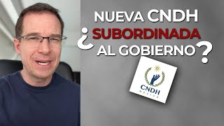 ¿Nueva CNDH ¿Subordinada al Gobierno [upl. by Esidarap587]