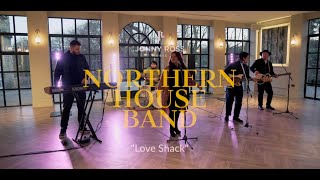 Love Shack by Northern House Band [upl. by Narda]