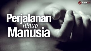 Renungan Islam Perjalanan Hidup Manusia Sangat Menyentuh Hati [upl. by Evey]